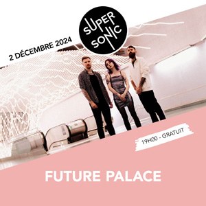future-palace-en-concert-au-supersonic-records